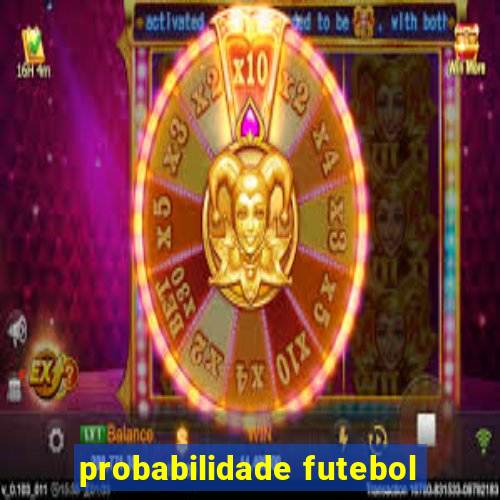 probabilidade futebol